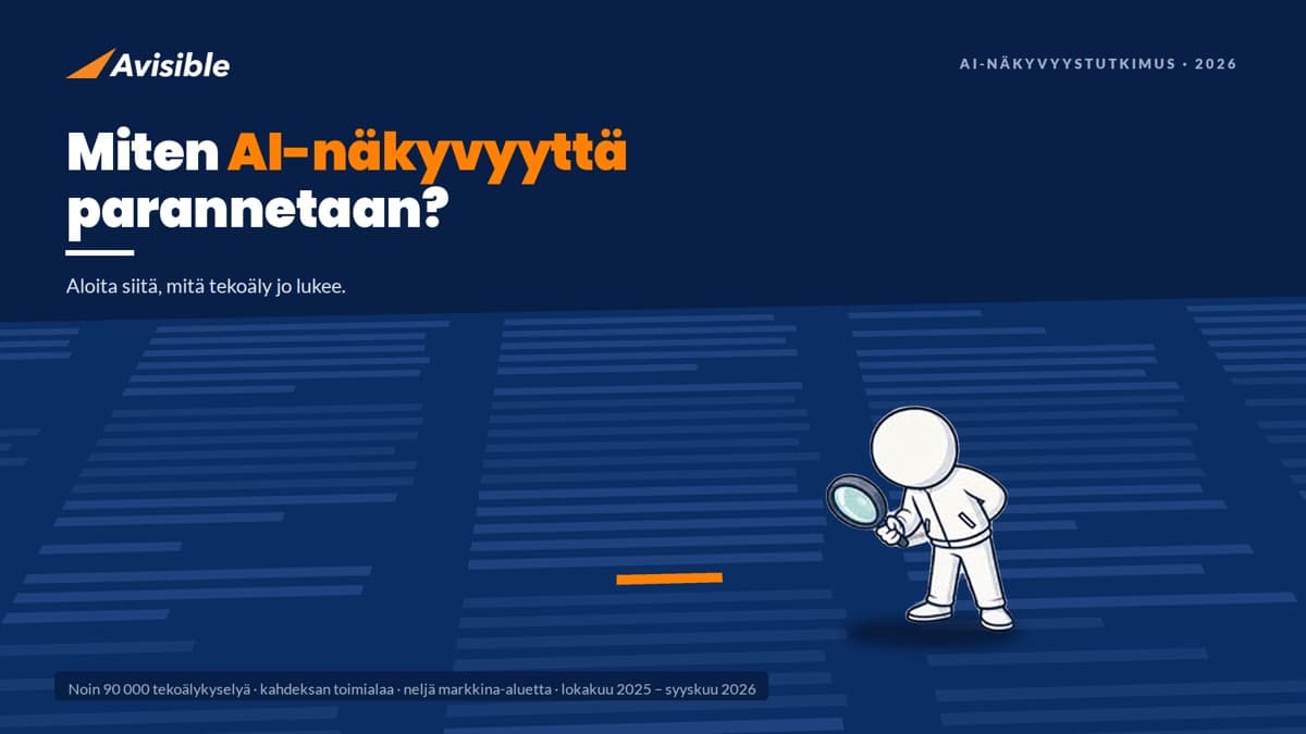 Miten AI-näkyvyyttä parannetaan? Aloita siitä, mitä tekoäly jo lukee